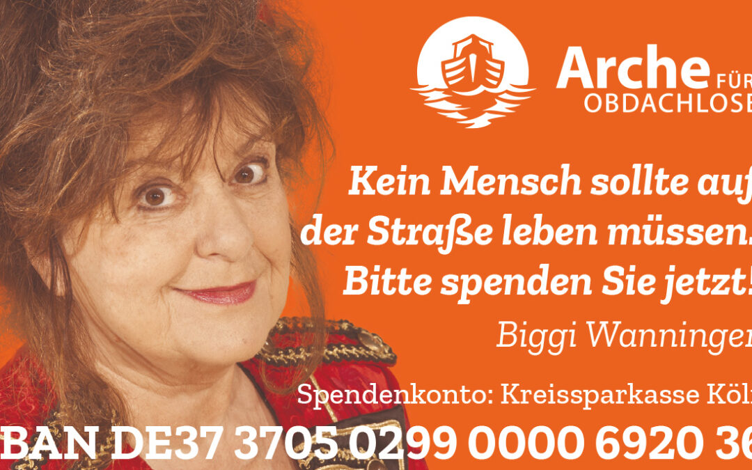 Biggi Wanninger, Präsidentin der Kölner Stunksitzung, ruft zu Spenden für die Arche für Obdachlose auf!